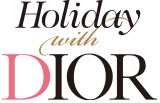 Holiday with DIOR