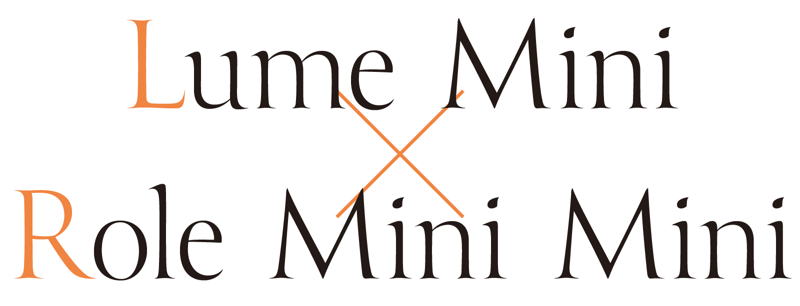 Lume Mini×Role Mini Mini