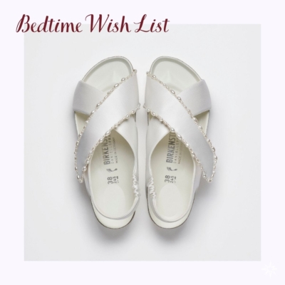 【ビルケン】の特別な「パール」サンダル＜ベッドで妄想ウィッシュリスト＞
