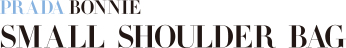 PRADA BONNIE SMALL SHOULDER BAG