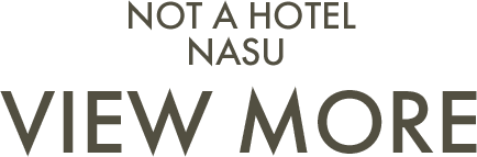 NOT A HOTEL NASU VIEW MORE